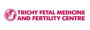 Trichy Fetal Medicine and Fertility Centre